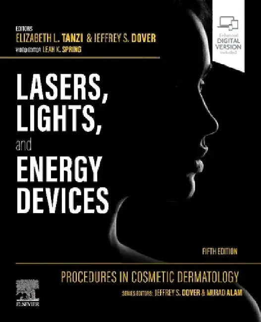 Procedures in Cosmetic Dermatology: Lasers, Lights, and Energy Devices by Elizabeth L. Tanzi