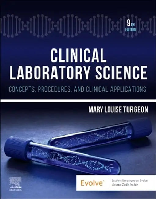 Clinical Laboratory Science: Concepts, Procedures, and Clinical Applications by Mary Louise Turgeon