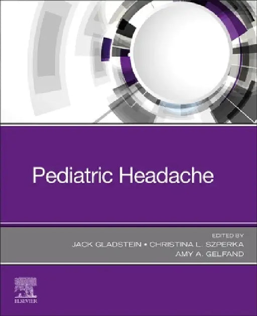 Pediatric Headache by Jack Gladstein, Christina L. Szperka, Amy A. Gelfand