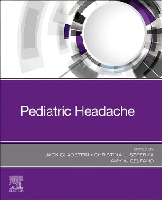 Pediatric Headache by Jack Gladstein, Christina L. Szperka, Amy A. Gelfand