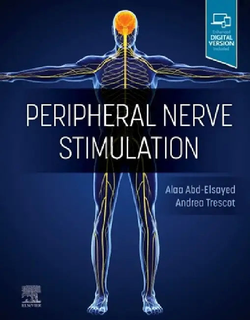 Peripheral Nerve Stimulation: A Comprehensive Guide by Alaa Abd-Elsayed
