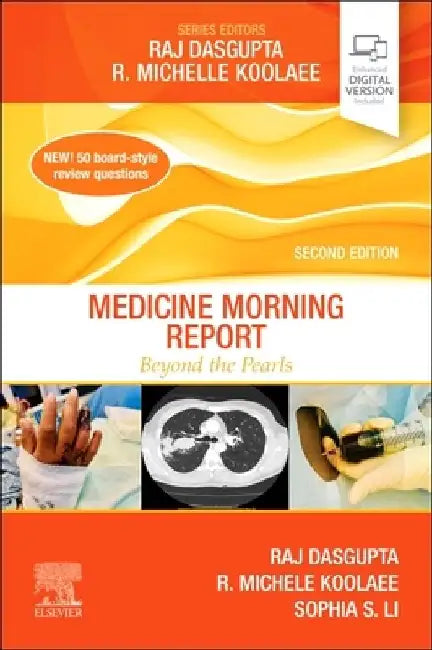 Medicine Morning Report: Beyond the Pearls by Raj, MD, FACP, FCCP, FAASM (Associate Professor of Clinical Medicine, University of California, Riverside School of Medicine; Associate Program Director of Internal Medicine Residency, Hunti Dasgupta