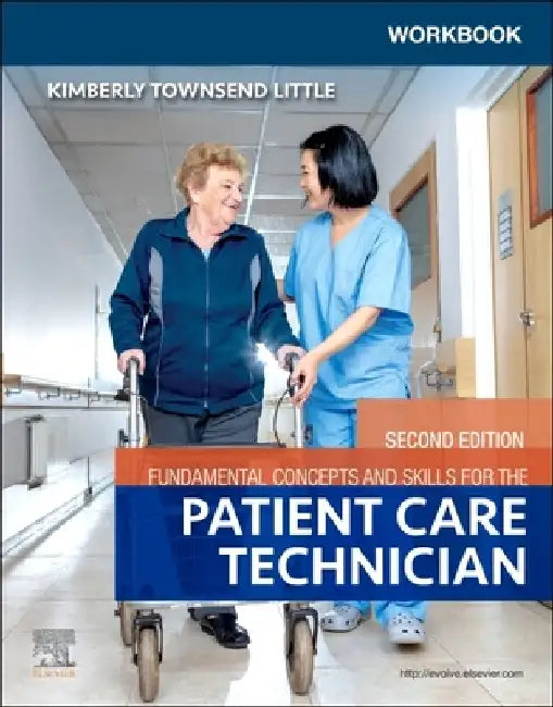 Workbook for Fundamental Concepts and Skills for the Patient Care Technician by Kimberly Townsend