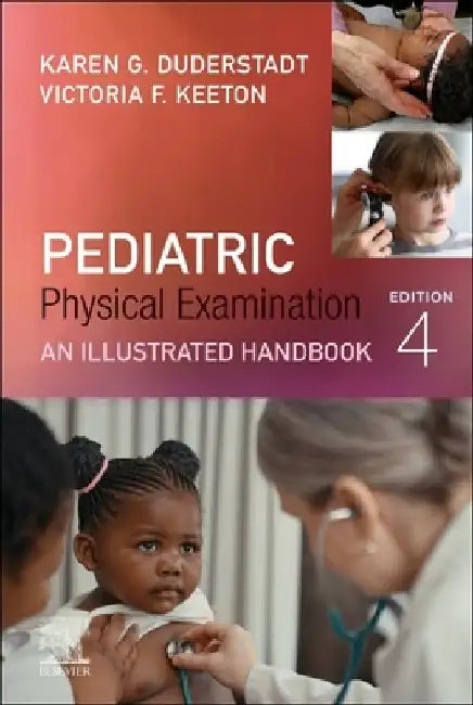 Pediatric Physical Examination: An Illustrated Handbook by Karen G. Duderstadt