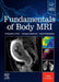Fundamentals of Body MRI by Christopher G. Roth