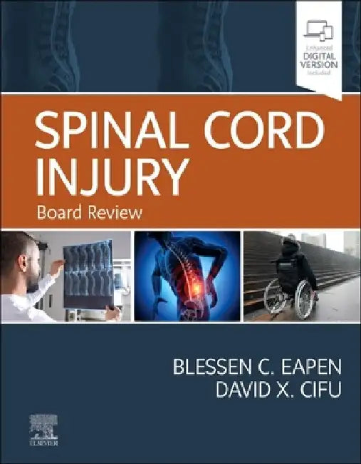 Spinal Cord Injury: Board Review by Blessen Eapen