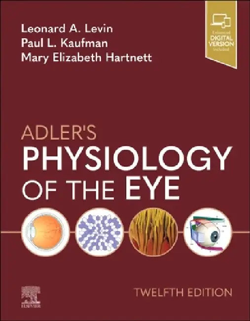 Adler's Physiology of the Eye by Leonard A. Levin, Paul L. Kaufman, Mary Elizabeth Hartnett