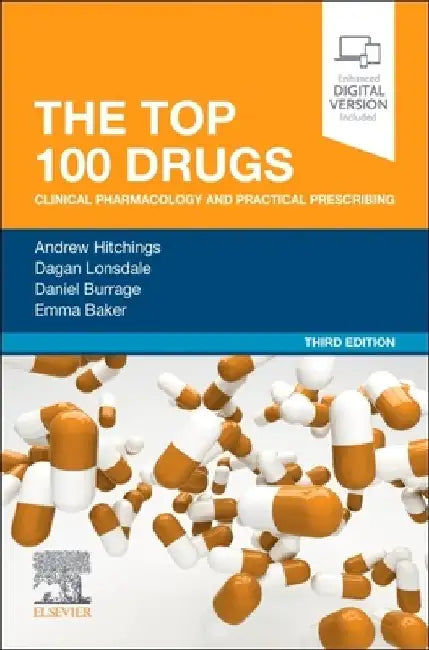 The Top 100 Drugs: Clinical Pharmacology and Practical Prescribing by Andrew Hitchings