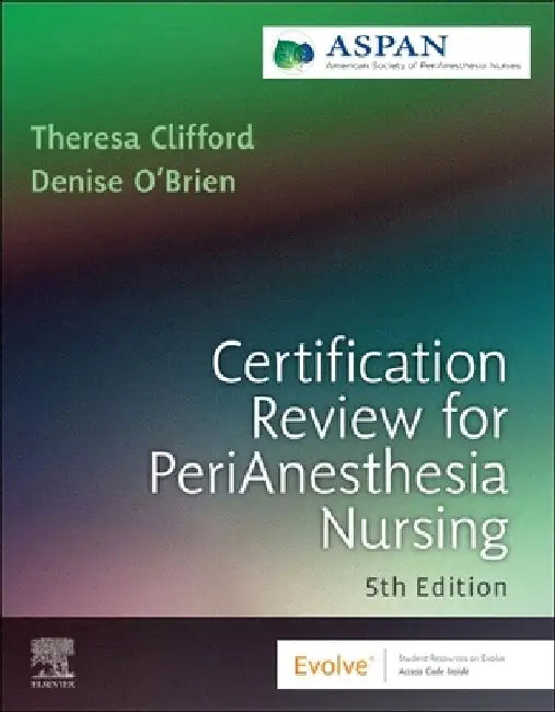 Certification Review for PeriAnesthesia Nursing by ASPAN