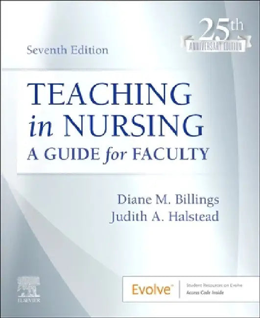 Teaching in Nursing: A Guide for Faculty by Diane M. Billings