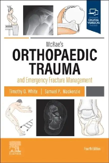 McRae's Orthopaedic Trauma and Emergency Fracture Management by Timothy O. White