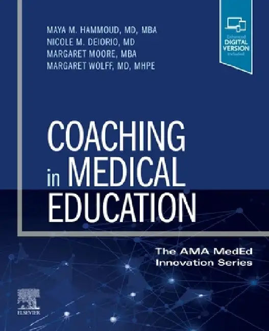 Coaching in Medical Education: Students, Residents, and Faculty by Nicole M. Deiorio