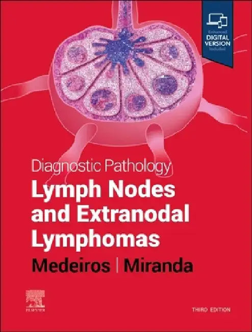 Diagnostic Pathology: Lymph Nodes and Extranodal Lymphomas by L. Jeffrey Medeiros