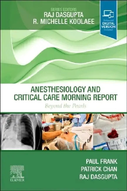 Anesthesiology and Critical Care Morning Report: Beyond the Pearls by Paul N. Frank