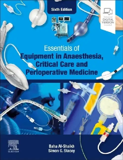 Essentials of Equipment in Anaesthesia, Critical Care and Perioperative Medicine by Baha Al-Shaikh