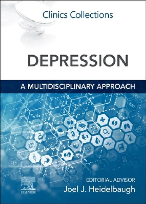 Depression: A Multidisciplinary Approach: Clinics Collections by Joel J. Heidelbaugh