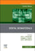 Dental Biomaterials, an Issue of Dental Clinics of North America: Volume 66-4 by Jack Ferracane, Luiz E. Bertassoni, Carmem S. Pfeifer