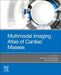 Multimodal Imaging Atlas of Cardiac Masses by Azin Alizadehasl