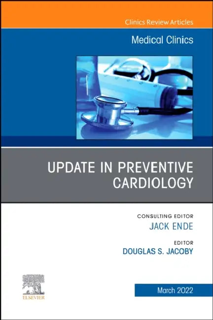 Update in Preventive Cardiology, an Issue of Medical Clinics of North America: Volume 106-2 by Douglas S. Jacoby