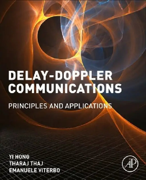 Delay-Doppler Communications: Principles and Applications by Yi Hong