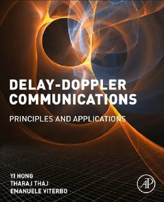 Delay-Doppler Communications: Principles and Applications by Yi Hong