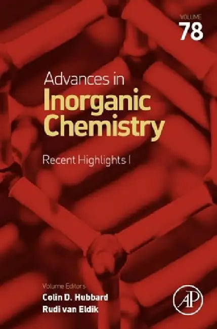 Advances in Inorganic Chemistry: Recent Highlights by Rudi Van Eldik