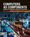 Computers as Components: Principles of Embedded Computing System Design by Marilyn Wolf