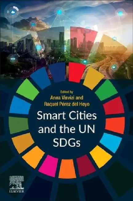 Smart Cities and the UN SDGs by Anna Visvizi