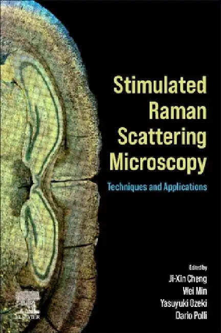 Stimulated Raman Scattering Microscopy: Techniques and Applications by Ji-Xin Cheng