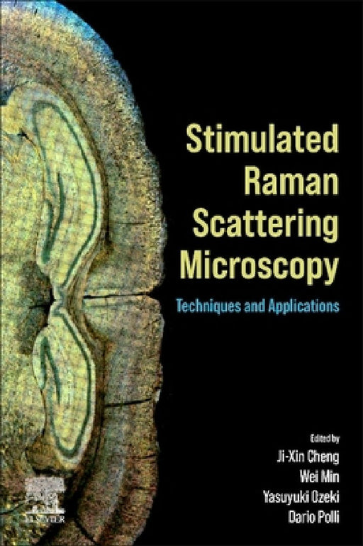 Stimulated Raman Scattering Microscopy: Techniques and Applications by Ji-Xin Cheng