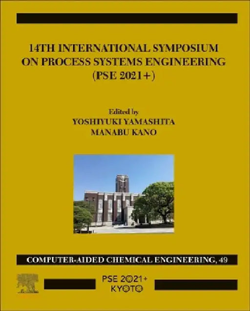 14th International Symposium on Process Systems Engineering by Yamashita , Kano