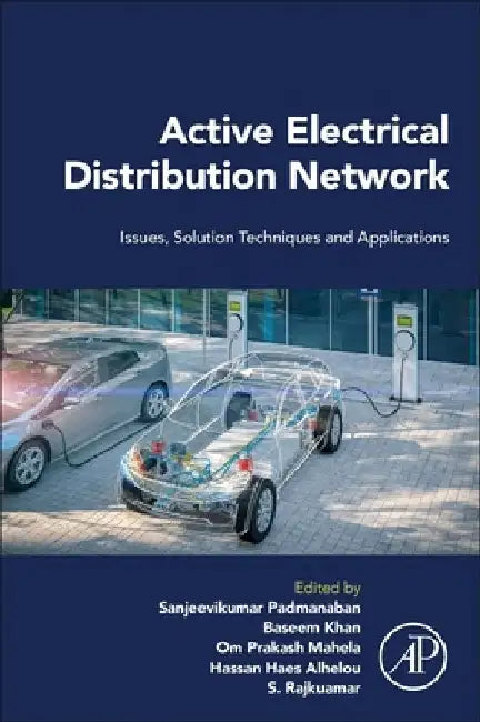 Active Electrical Distribution Network: Issues, Solution Techniques, and Applications by Sanjeevikumar Padmanaban