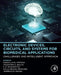 Electronic Devices, Circuits, and Systems for Biomedical Applications: Challenges and Intelligent Approach by Suman Lata Tripathi