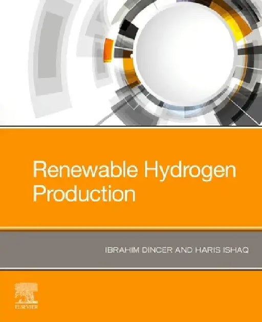 Renewable Hydrogen Production by Ibrahim Dincer