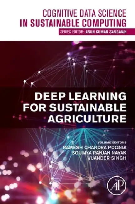 Deep Learning for Sustainable Agriculture by Ramesh Chandra Poonia