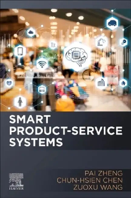 Smart Product-Service Systems by Pai Zheng
