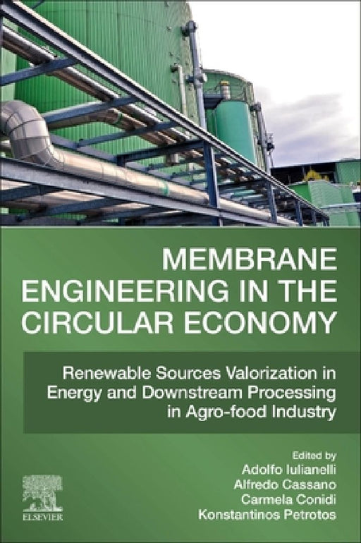 Membrane Engineering in the Circular Economy: Renewable Sources Valorization in Energy and Downstream Processing in Agro-food Industry by Adolfo Iulianelli
