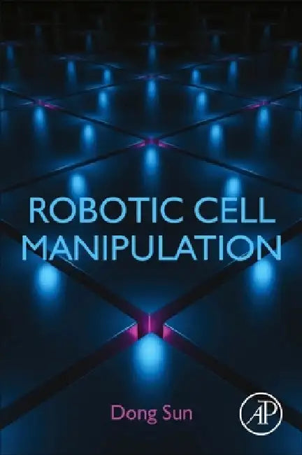 Robotic Cell Manipulation by Dong Sun