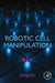 Robotic Cell Manipulation by Dong Sun
