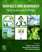 Biofuels and Bioenergy: Opportunities and Challenges by Baskar Gurunathan