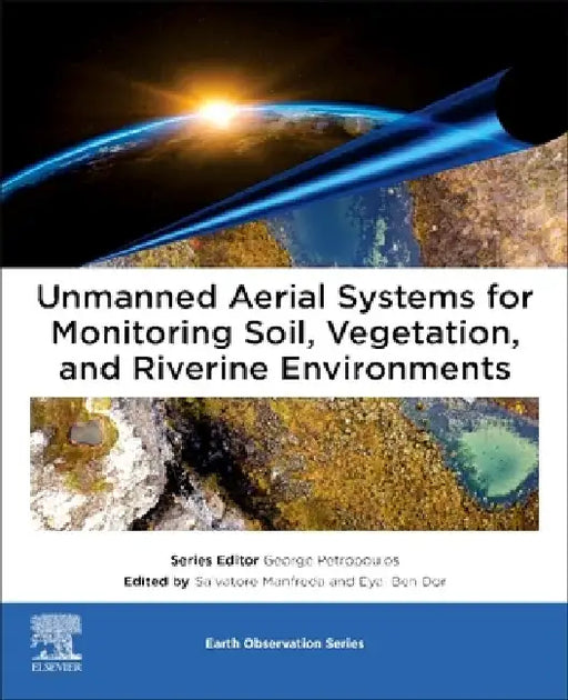 Remote Sensing of the Environment Using Unmanned Aerial Systems (Uas) by Ben Dor Eyal