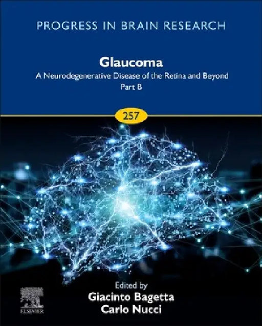 Glaucoma: A Neurodegenerative Disease of the Retina and Beyond Part B by Giacinto Bagetta
