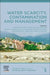 Water Scarcity, Contamination and Management by Ashwani Kumar Tiwari