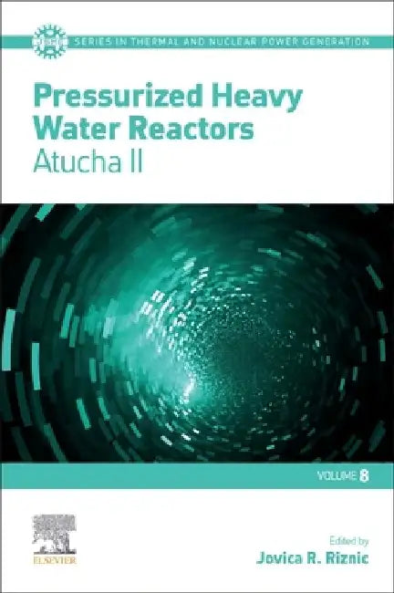 Pressurized Heavy Water Reactors: Atucha II by Jovica Riznic