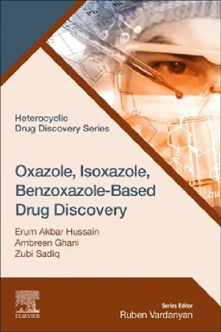 Oxazole, Isoxazole, Benzoxazole-Based Drug Discovery by Erum Akbar Hussain
