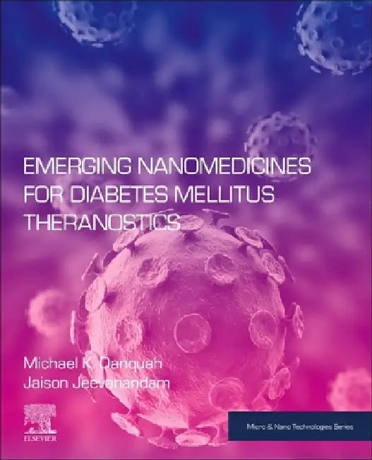 Emerging Nanomedicines for Diabetes Mellitus Theranostics by Michael K. Danquah