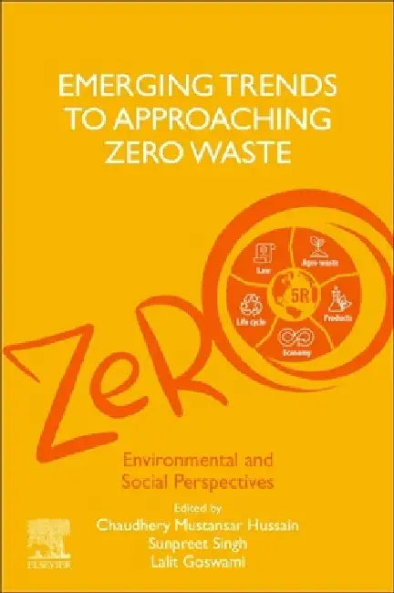 Emerging Trends to Approaching Zero Waste: Environmental and Social Perspectives by Sunpreet Singh