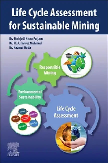 Life Cycle Assessment for Sustainable Mining by Shahjadi Hisan Farjana