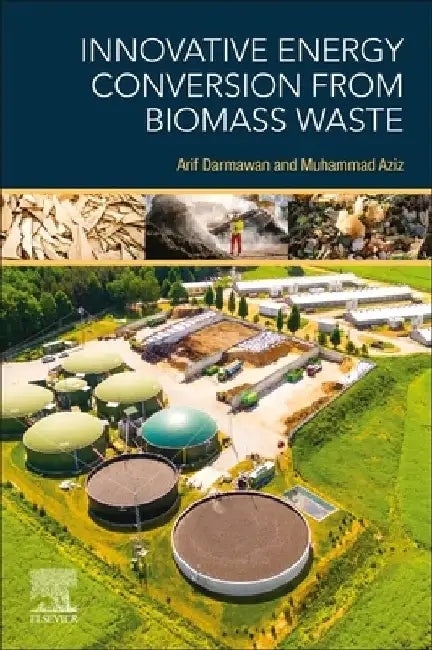 Innovative Energy Conversion from Biomass Waste by Arif Darmawan