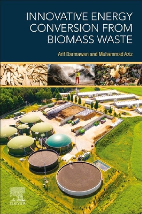 Innovative Energy Conversion from Biomass Waste by Arif Darmawan